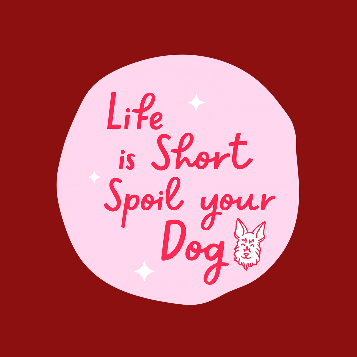 Vritus Life is Short Spoil Your Dog Tshirt - Red