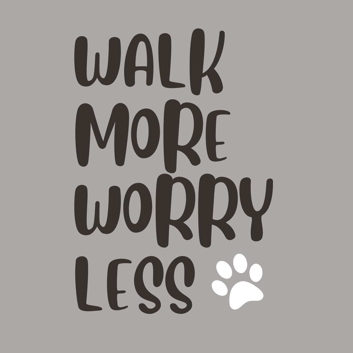 Vritus Walk more Worry less - Grey